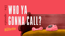 Who Ya Gonna Call?
